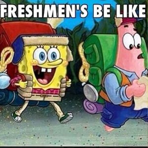 Freshmens-Be-Like